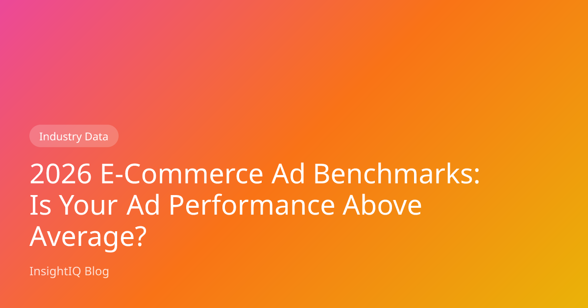 2026 E-Commerce Ad Benchmarks: Is Your Ad Performance Above Average ...